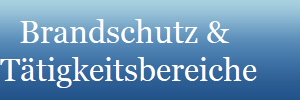 Brandschutz & 
Ttigkeitsbereiche